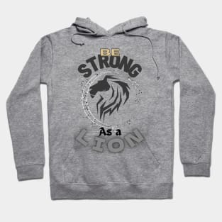 Be strong as a lion Hoodie